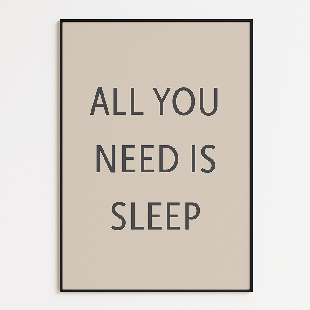 All You Need Is Sleep