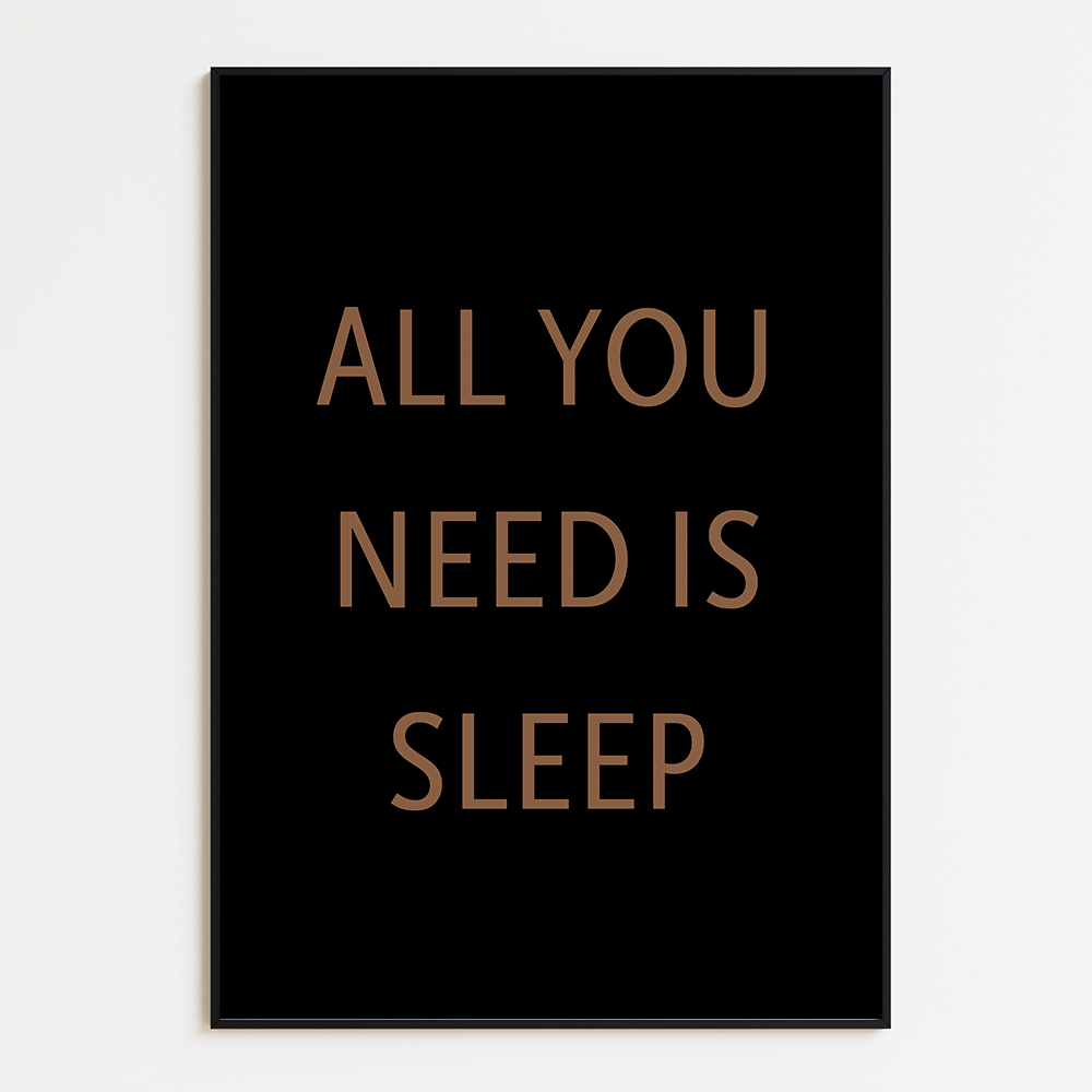 All You Need Is Sleep