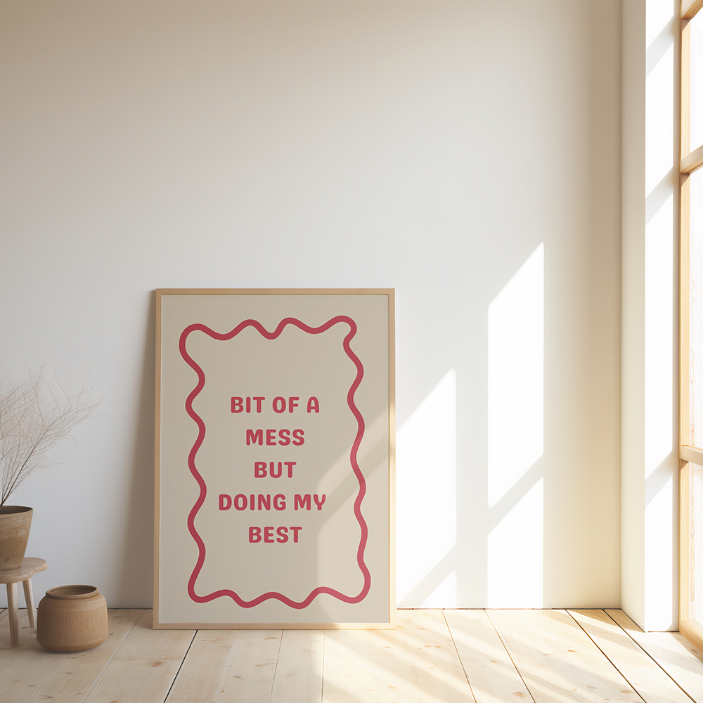 Bit of a Mess but Doing My Best