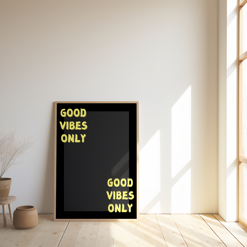 Good vibes only
