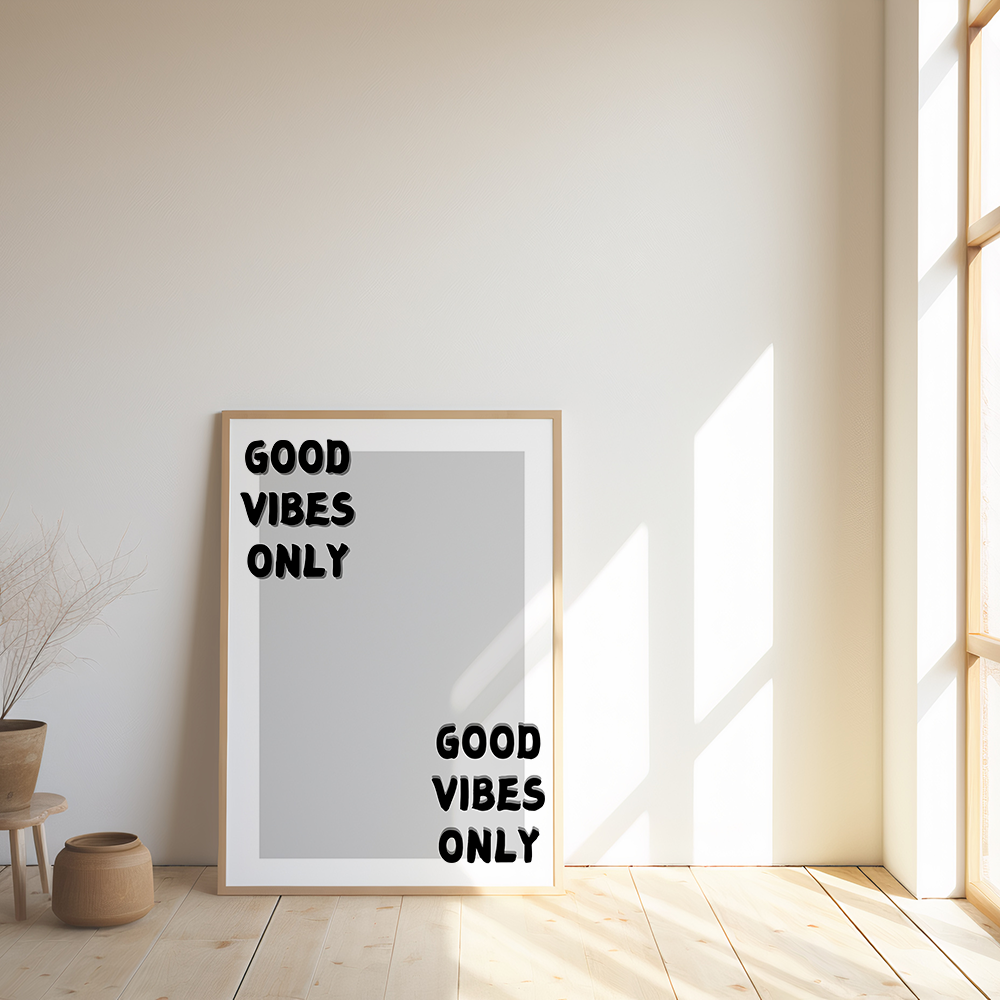 Good vibes only