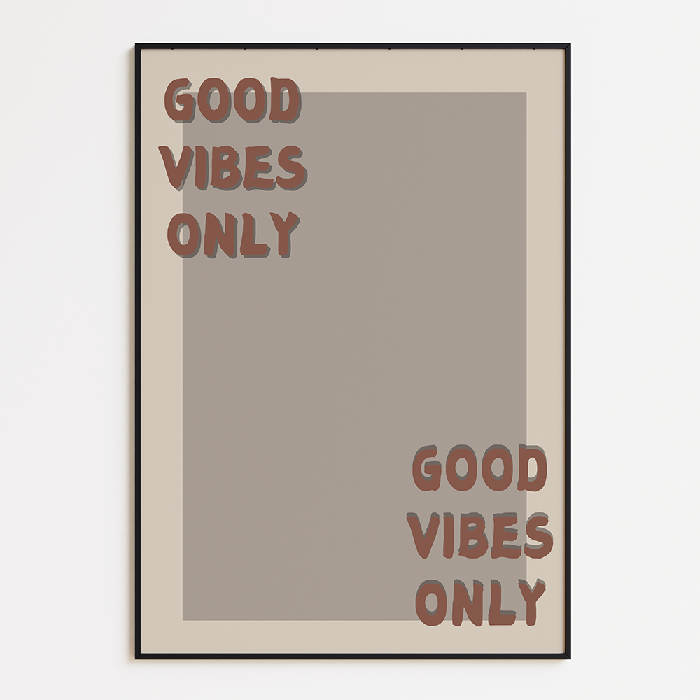Good vibes only