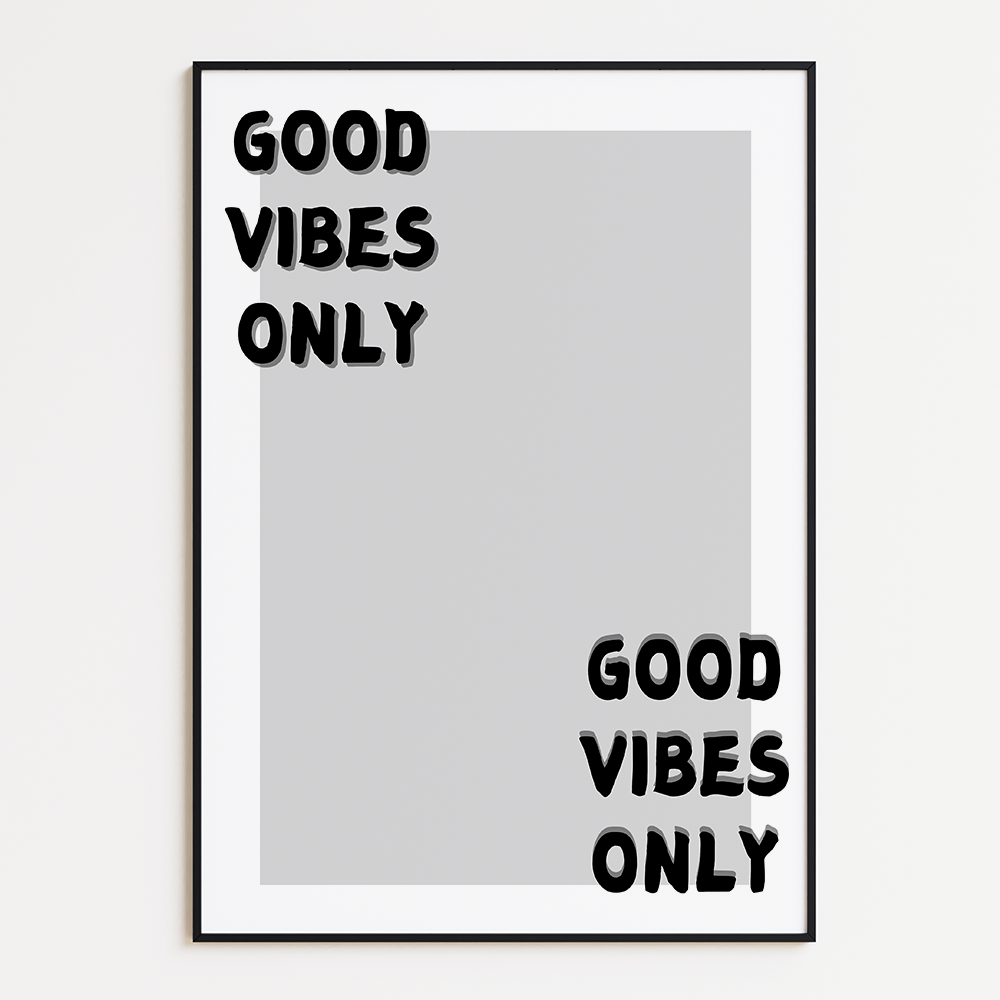 Good vibes only