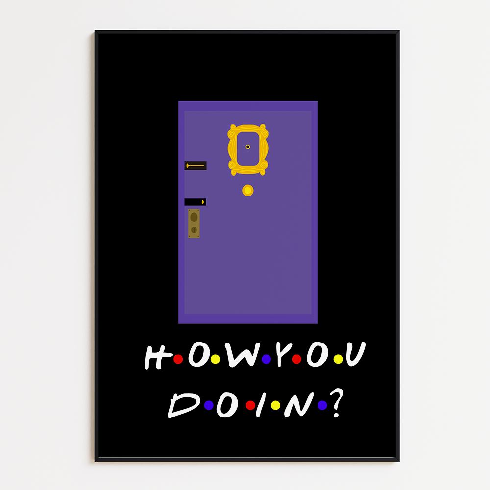 How you doin?