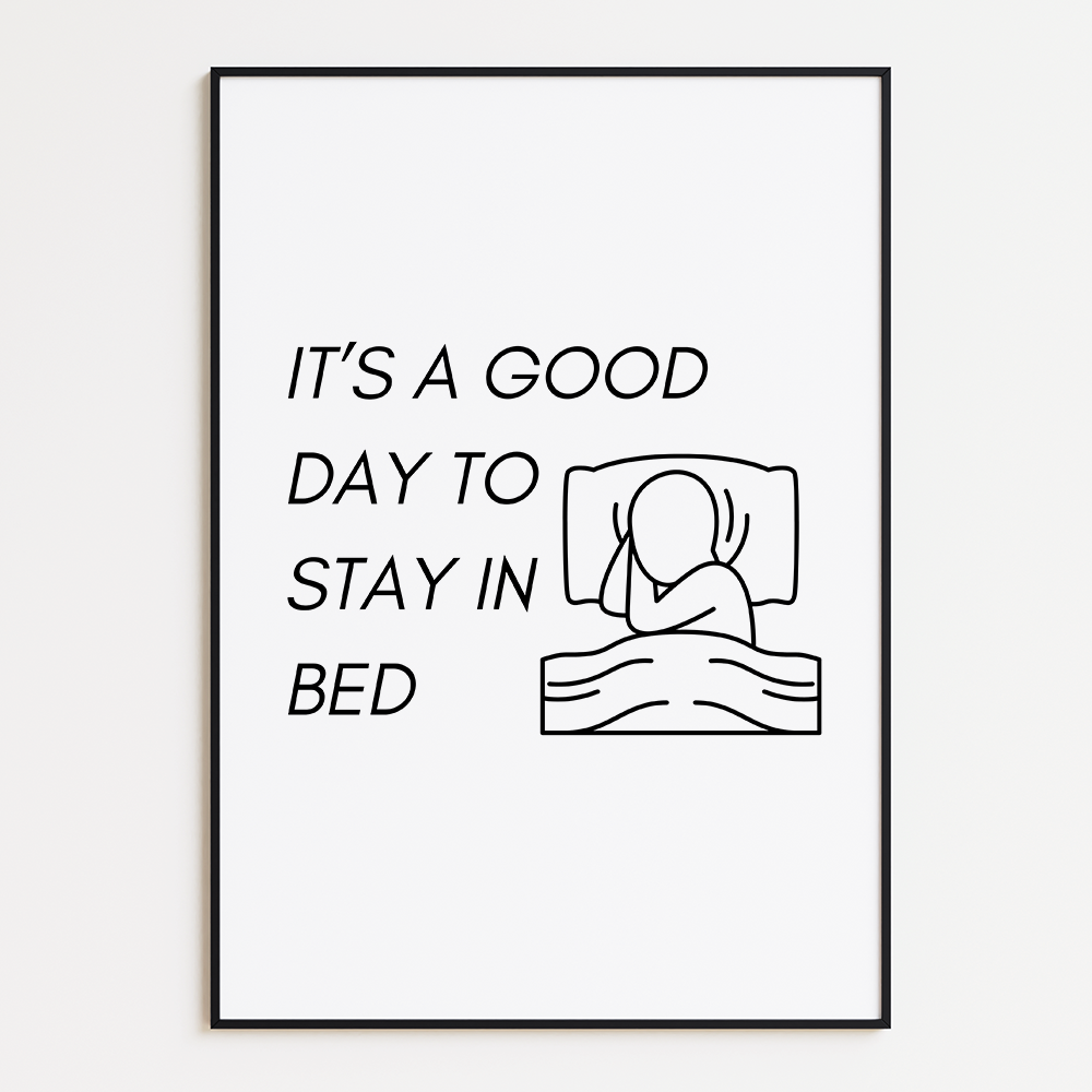 It's a good day to stay in bed
