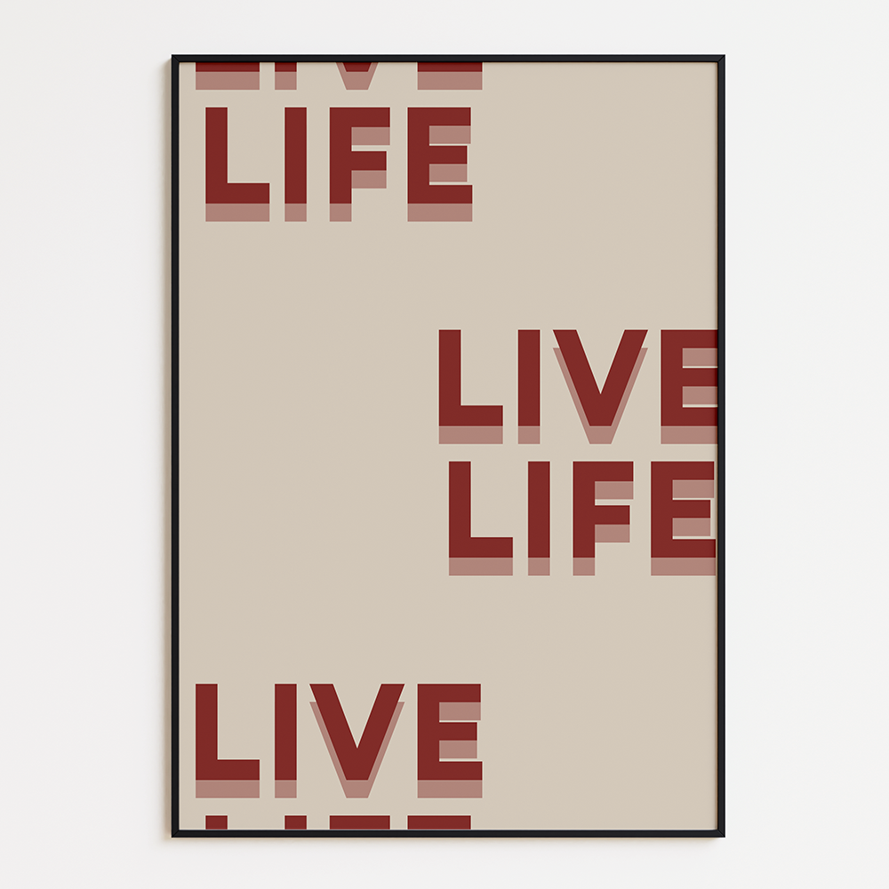 Live life
