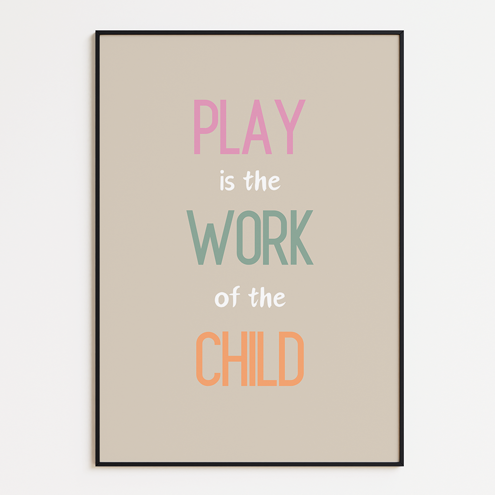 Play is the work of the child