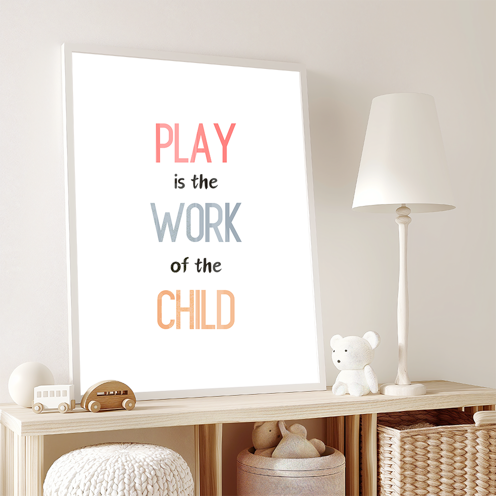 Play is the work of the child