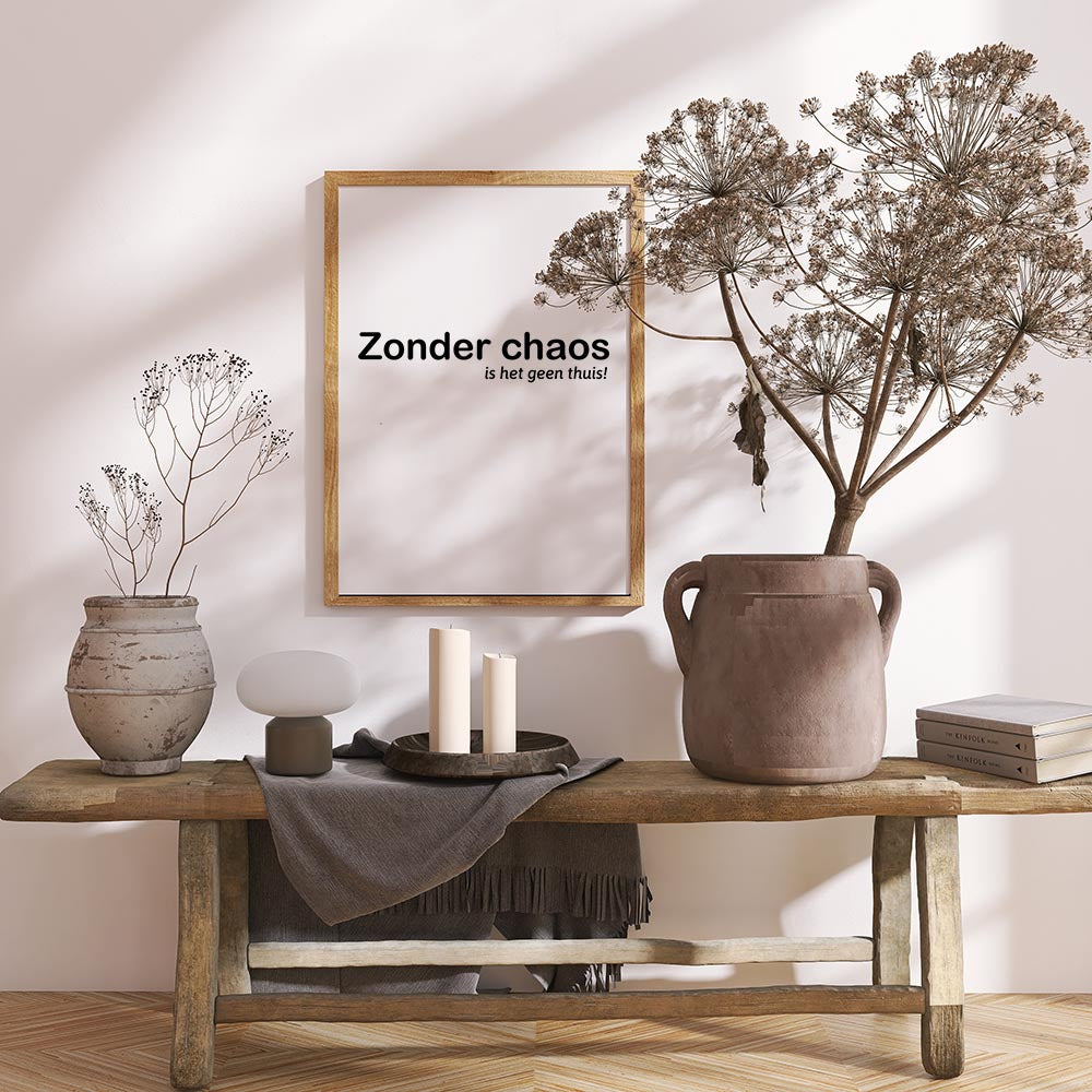 Zonder Chaos, Is Het Geen Thuis!