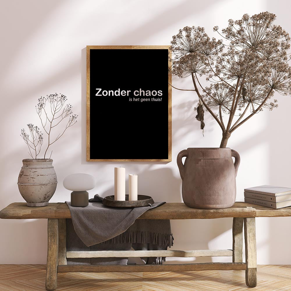 Zonder Chaos, Is Het Geen Thuis!