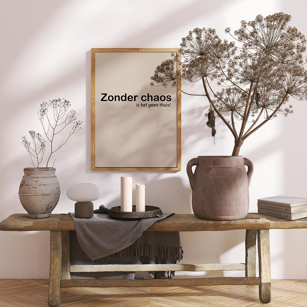 Zonder Chaos, Is Het Geen Thuis!