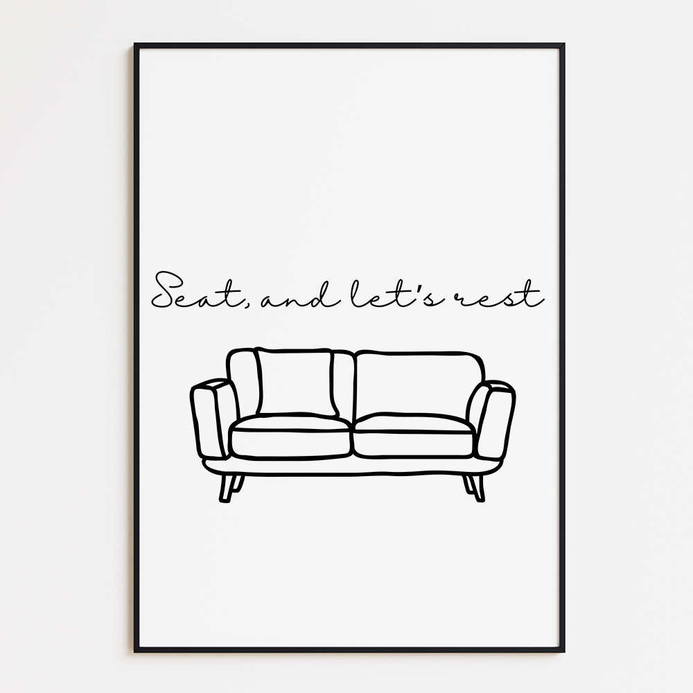 Seat, and relax