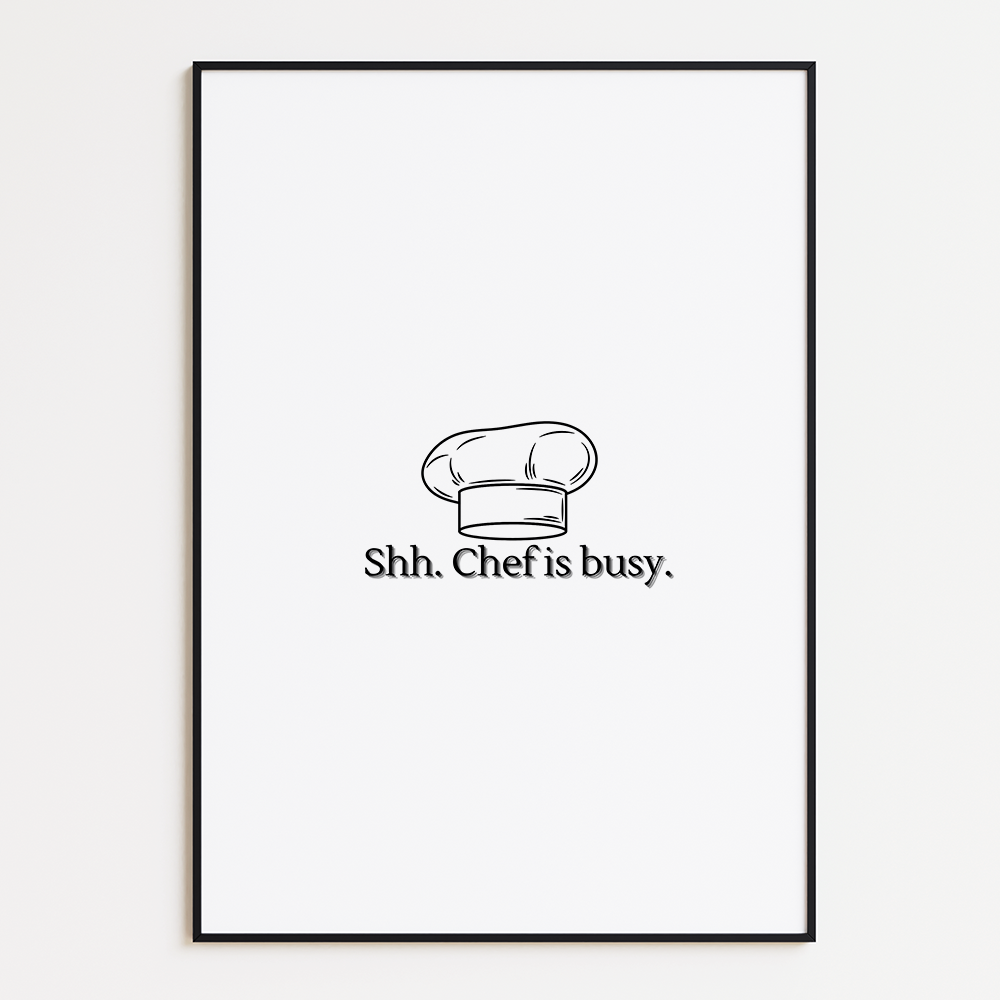 Shh. Chef is Busy