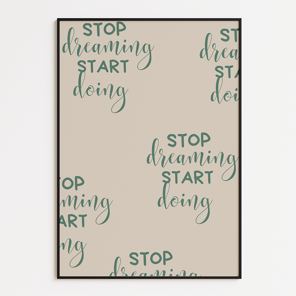 Stop Dreaming, Start Doing