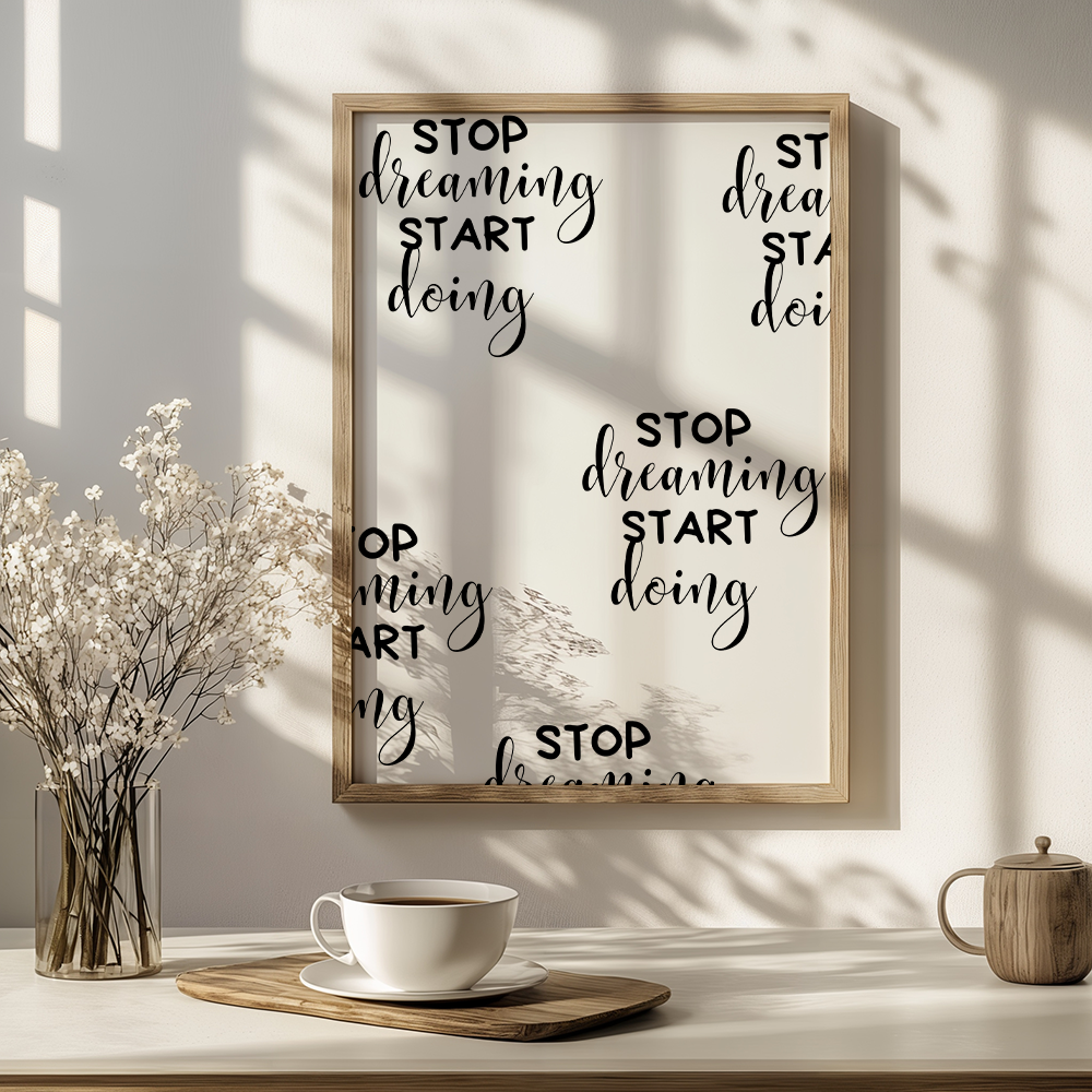 Stop Dreaming, Start Doing