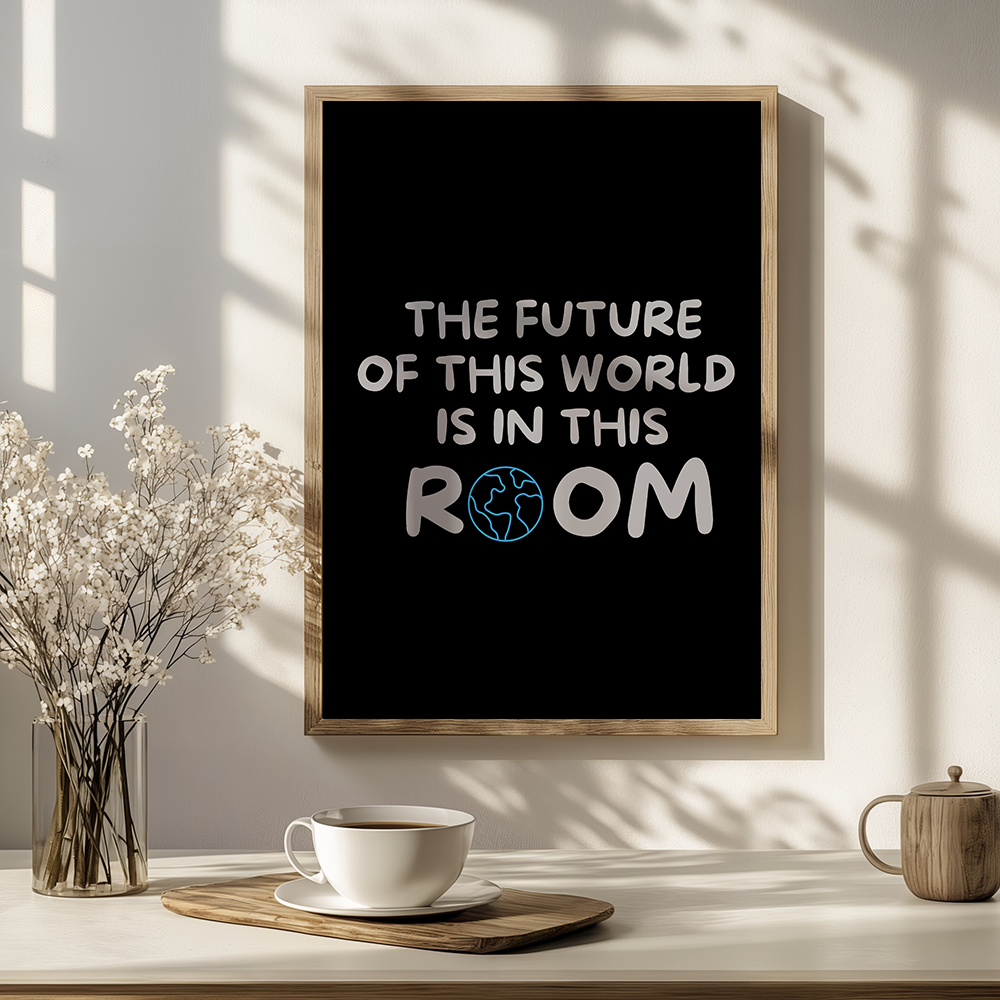 The Future of the World is in This Room