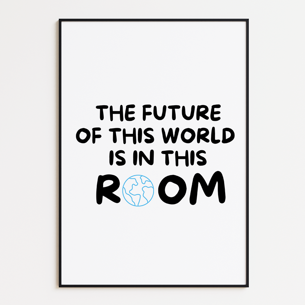 The Future of the World is in This Room