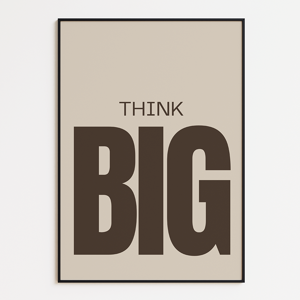 Think big