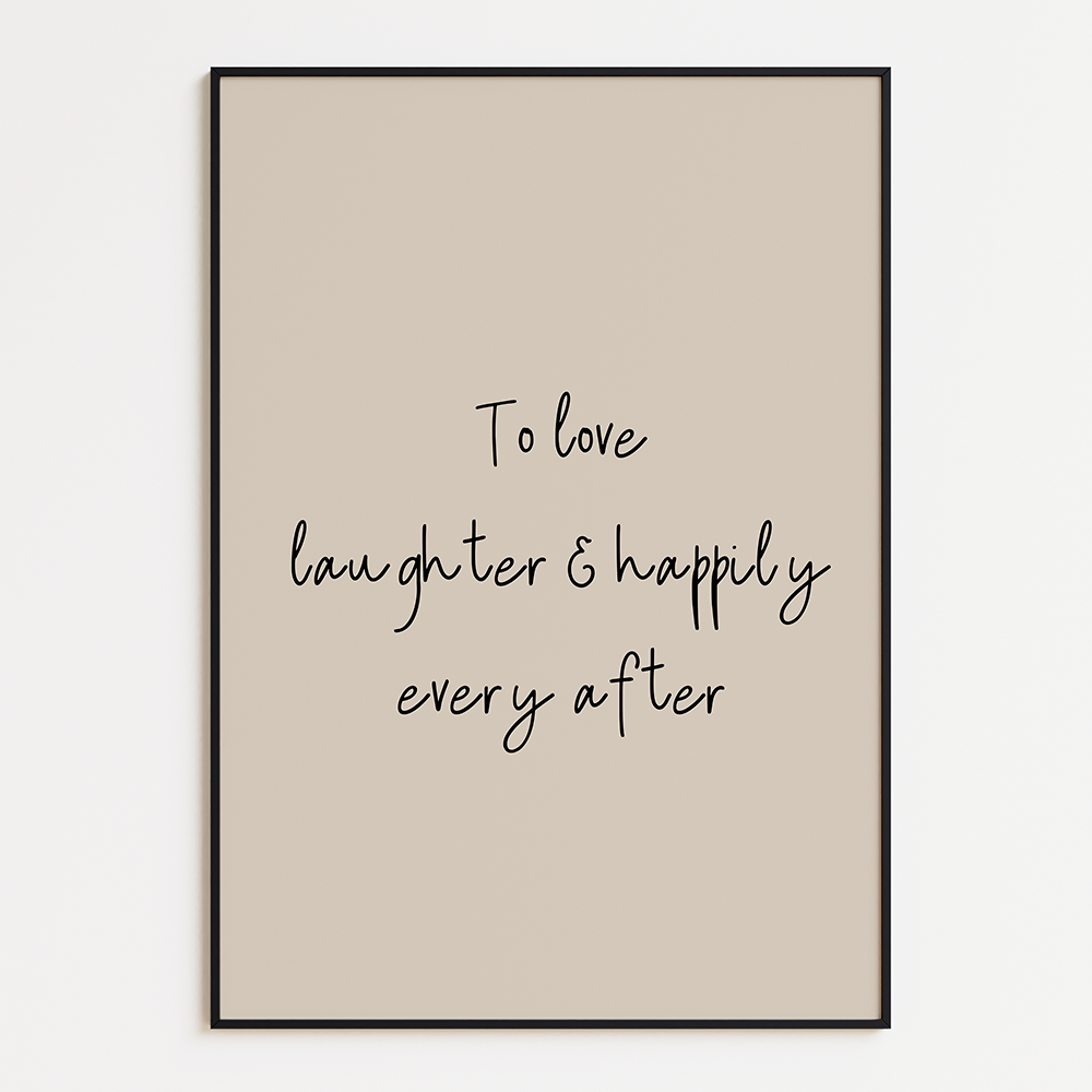 To love, laughter and happily ever after
