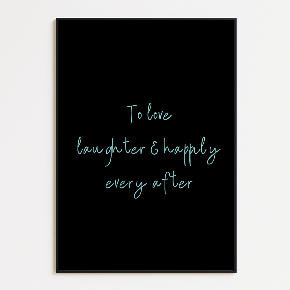 To love, laughter and happily ever after