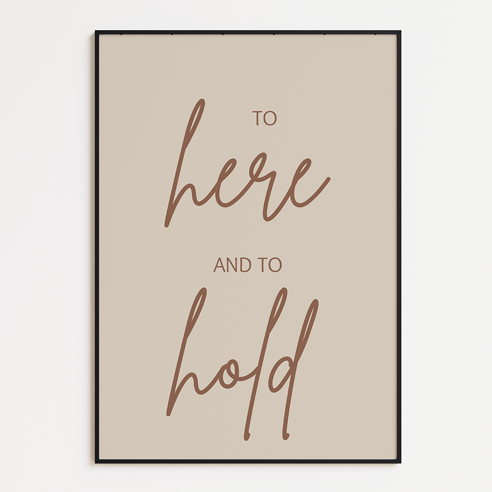 To here and to hold