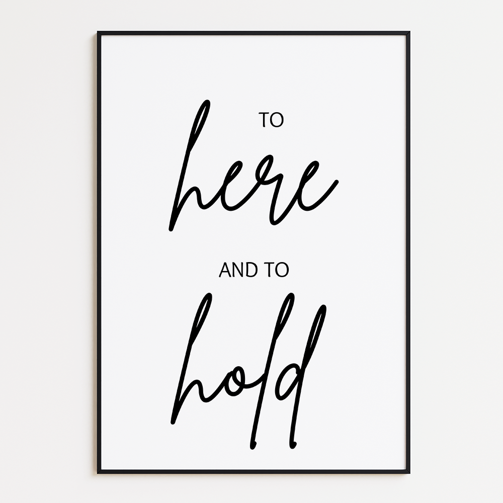 To here and to hold