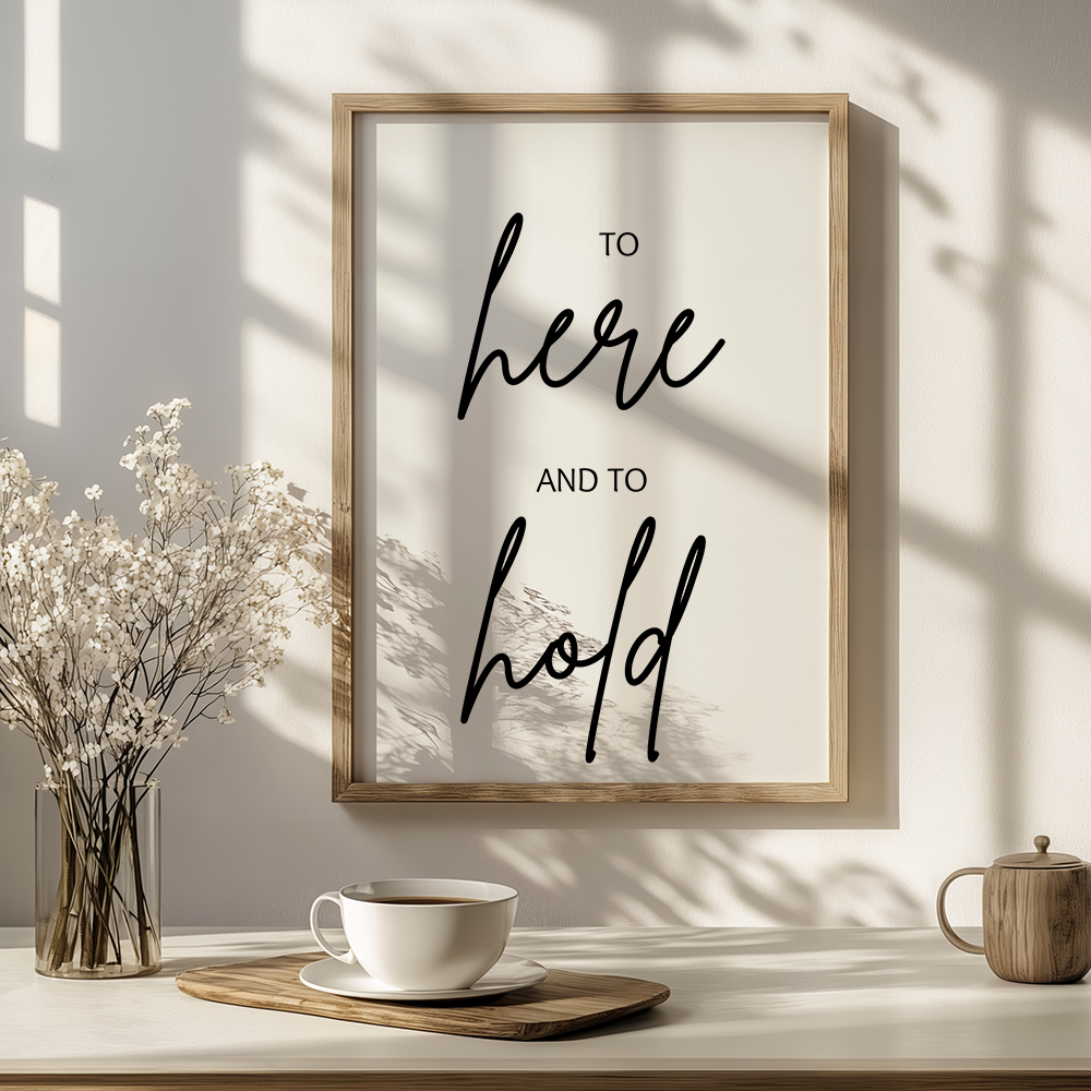 To here and to hold