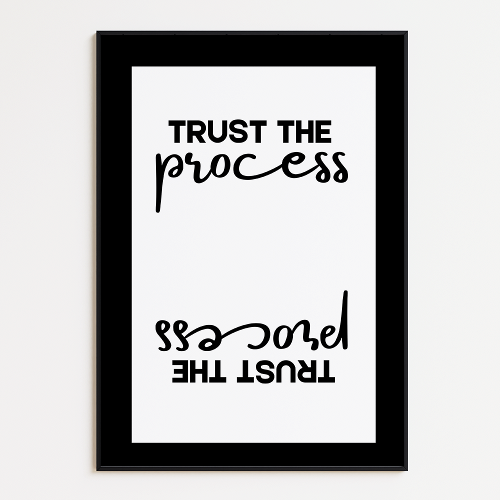 Trust the process