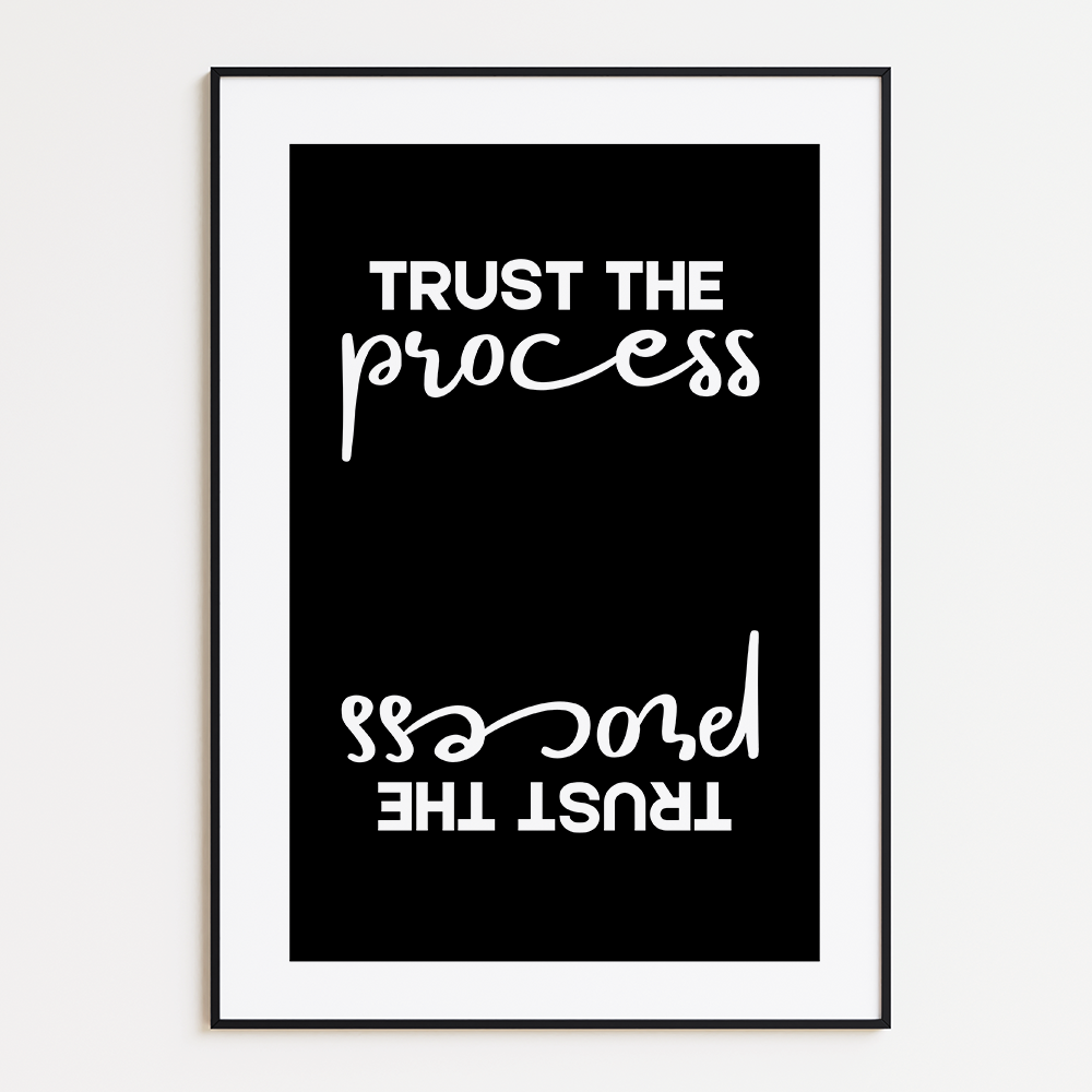 Trust the process