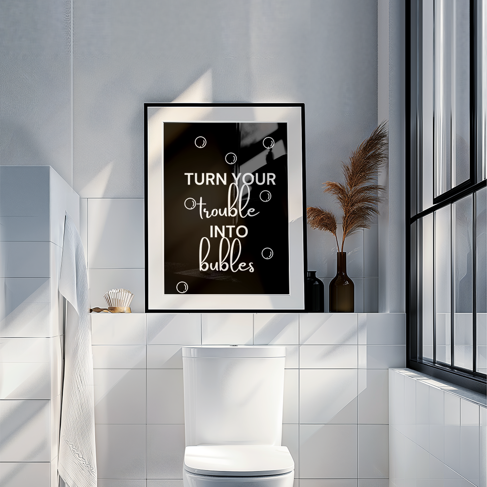 Turn your trouble into bubbles
