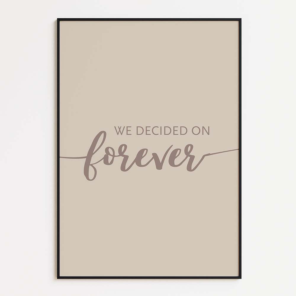 We decided on forever