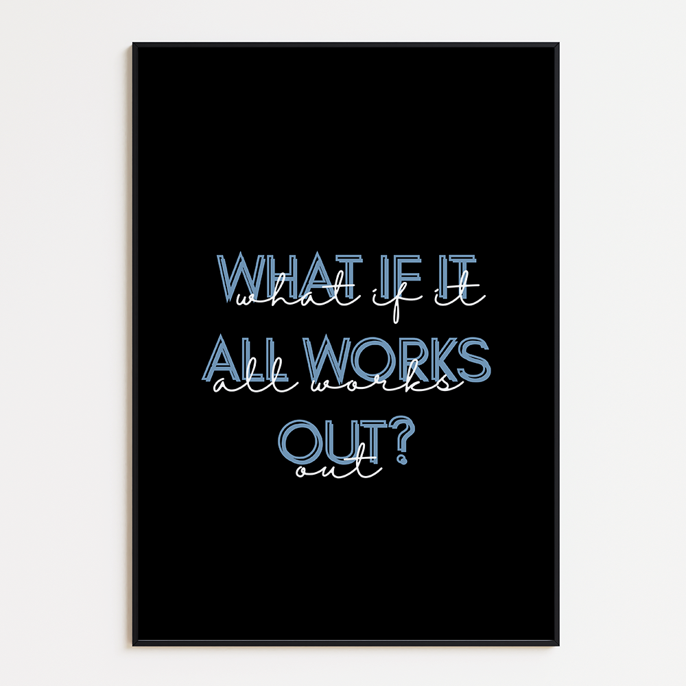 What if it all works out?