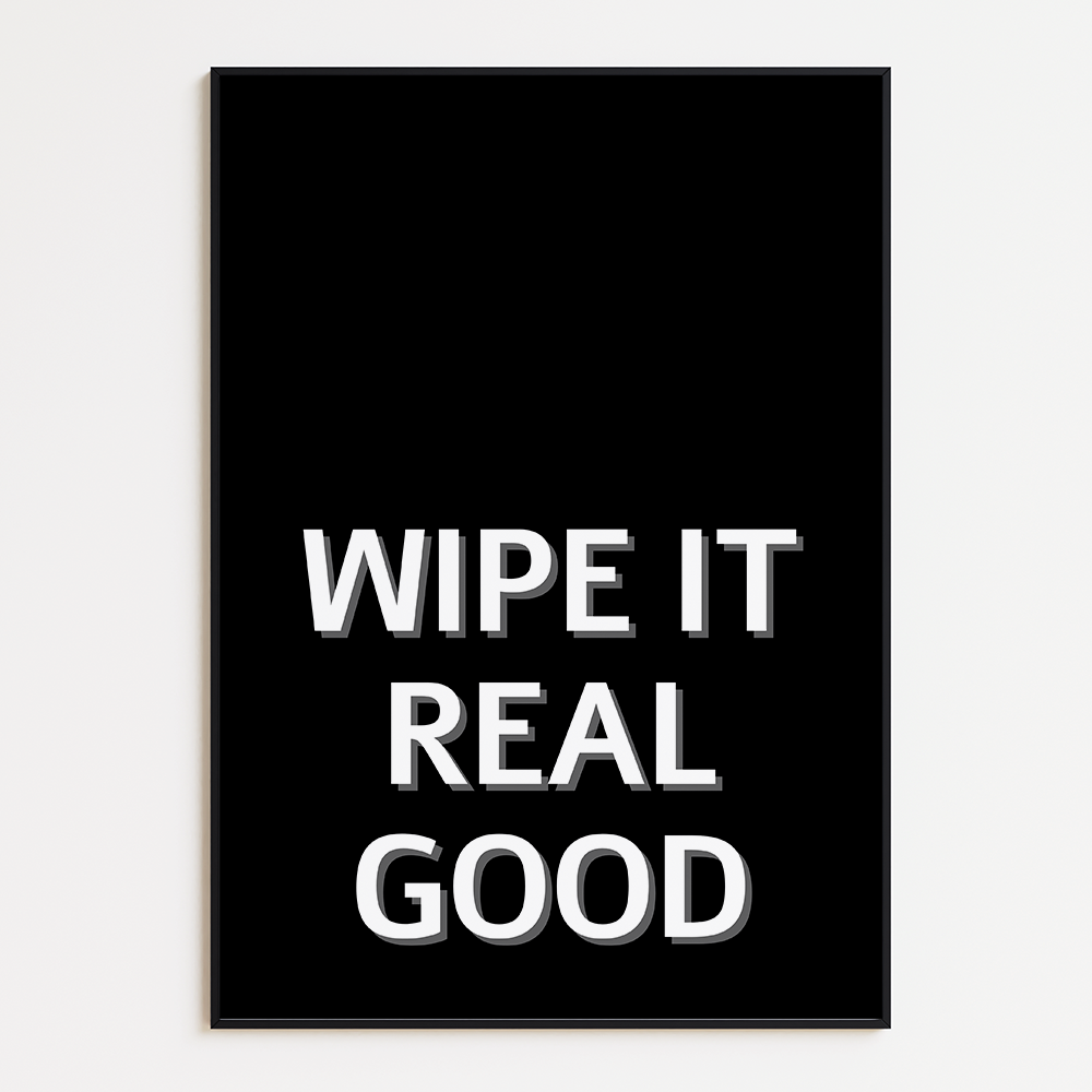 Wipe it real good