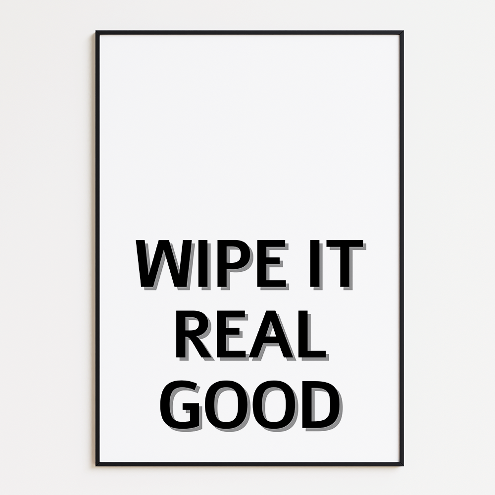 Wipe it real good