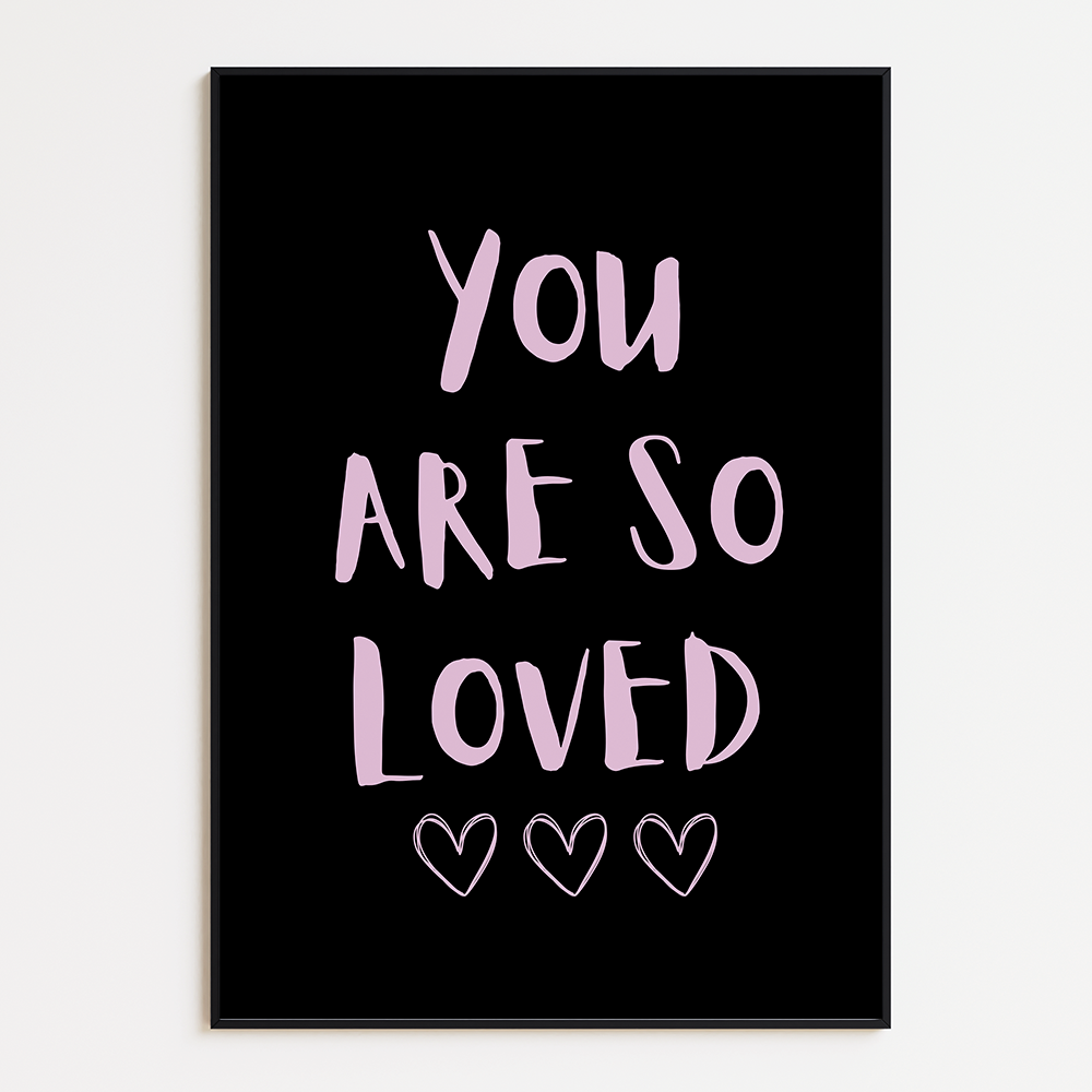 You are so loved