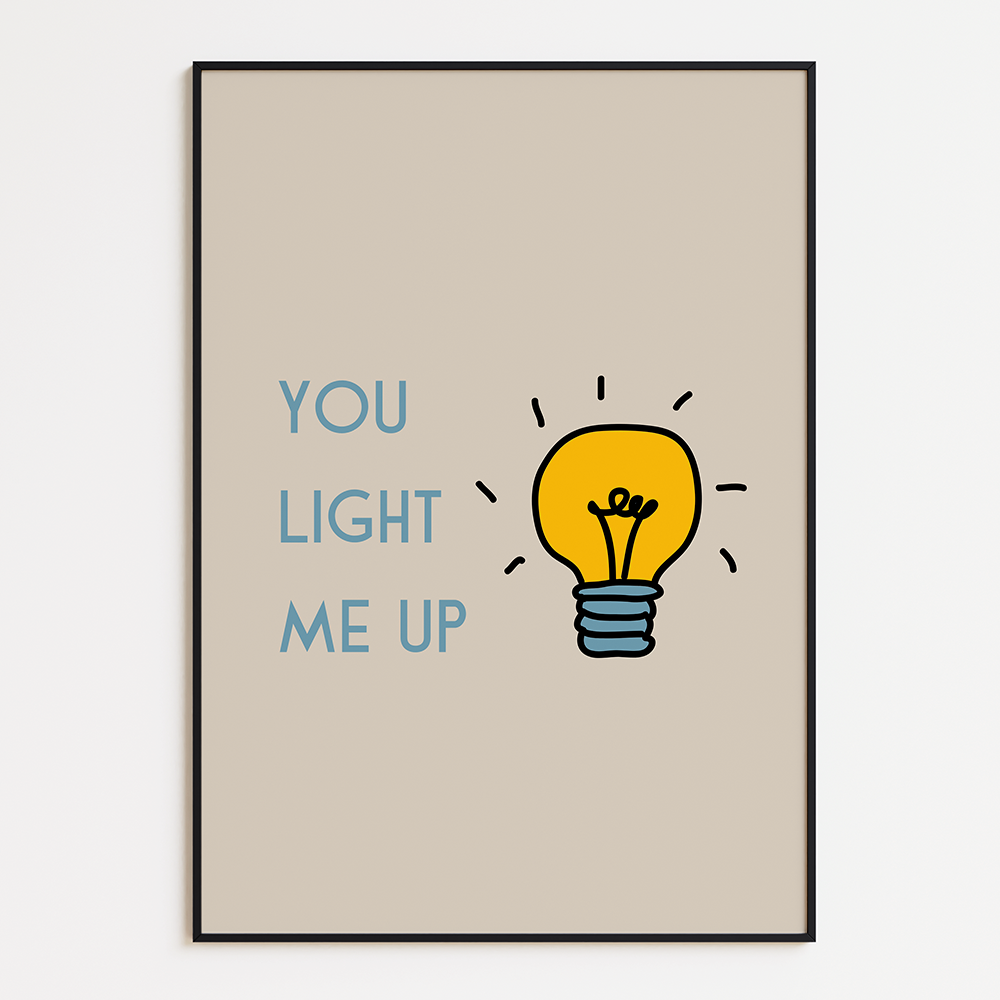 You light me up
