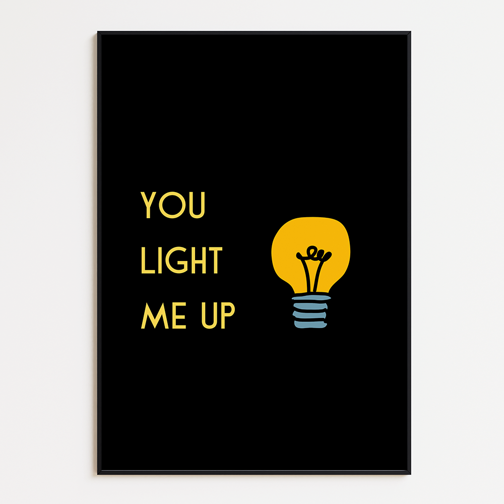 You light me up