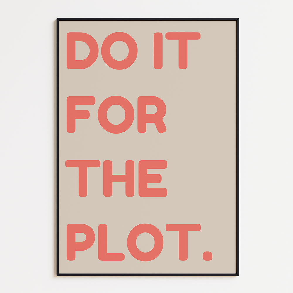 Do it for the plot poster