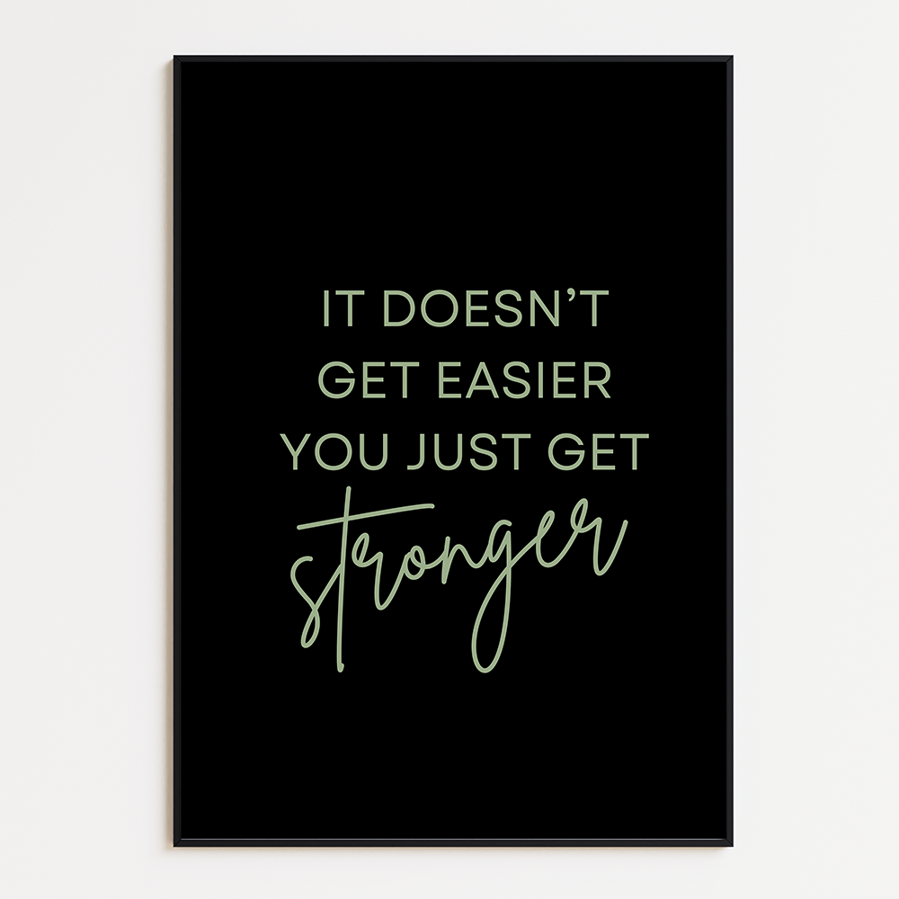 It doesn't get easier you just get stronger