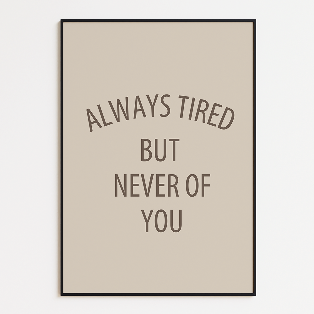 Always Tired Text Poster
