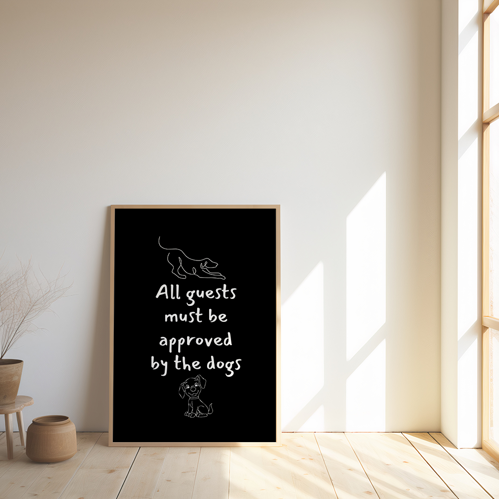 All guests must be approved by the dogs